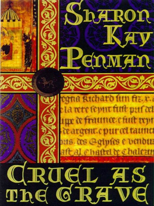 Title details for Cruel as the Grave by Sharon Kay Penman - Available